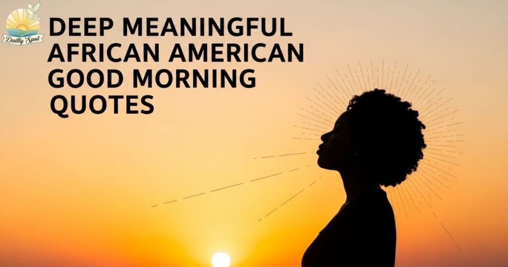Deep Meaningful African American Good Morning Quotes
