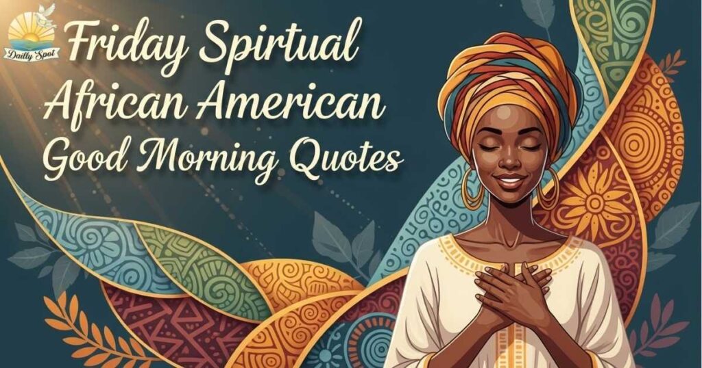 Friday Spiritual African American Good Morning Quotes
