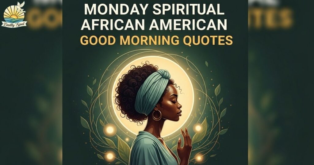 Monday Spiritual African American Good Morning Quotes