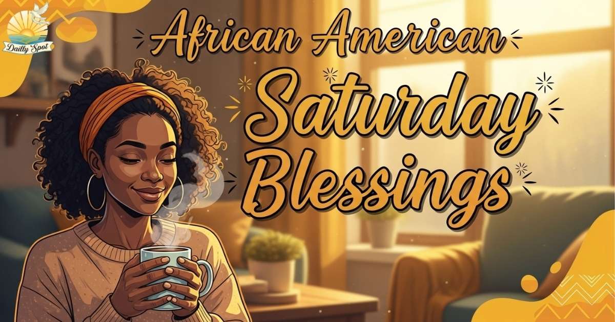 190+ African American Saturday Blessings Quotes Prayers, Joy