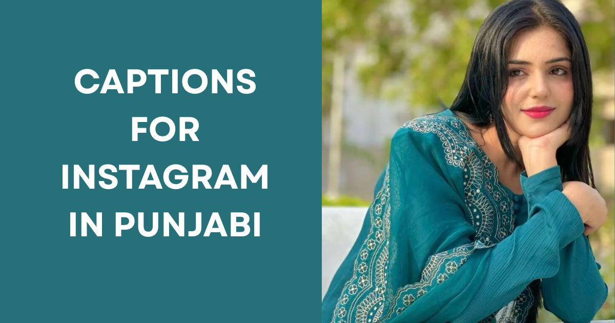 220+ Captions for Instagram in Punjabi to Boost Your Posts and Engagement