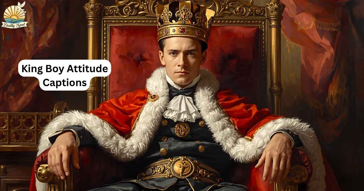 450+ King Boy Attitude Captions and Quotes in 2026