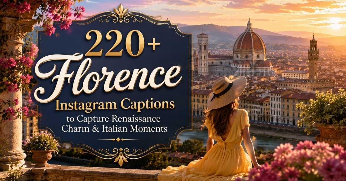 220+ Florence Instagram Captions to Capture Renaissance Charm & Italian Moments