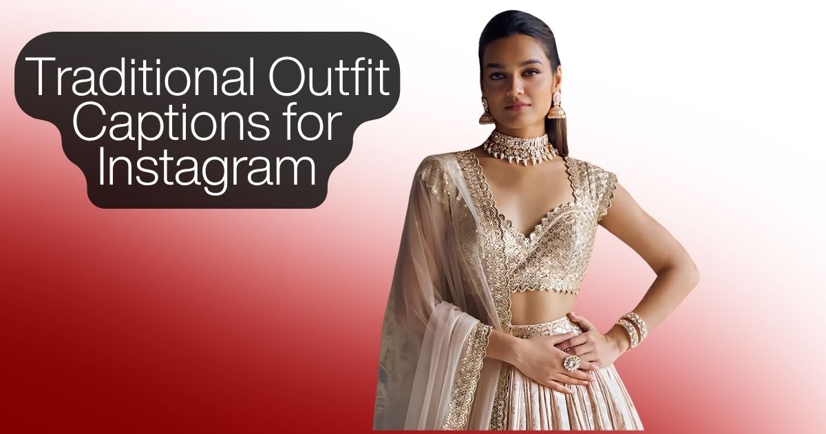 220+ Traditional Outfit Captions for Instagram